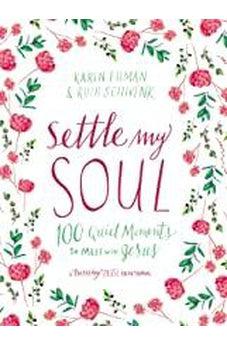 Settle My Soul: 100 Quiet Moments to Meet with Jesus (Pressing Pause) 9780310095408