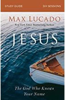 Jesus Study Guide: The God Who Knows Your Name - Biblestore.com