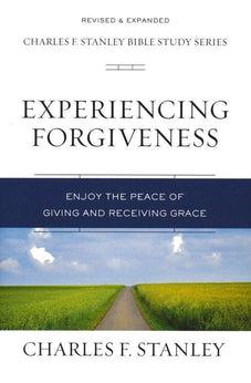 Experiencing Forgiveness: Enjoy the Peace of Giving and Receiving Grace (Charles F. Stanley Bible Study Series)