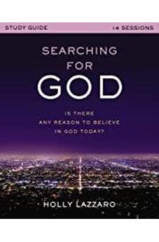 Searching for God Study Guide: Is There Any Reason to Believe in God Today? 9780310107798