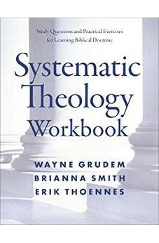 Systematic Theology Workbook: Study Questions and Practical Exercises for Learning Biblical Doctrine 9780310114079