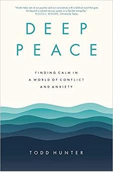 Deep Peace: Finding Calm in a World of Conflict and Anxiety
