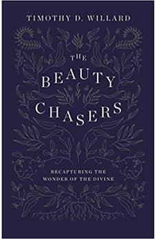 The Beauty Chasers: Recapturing the Wonder of the Divine