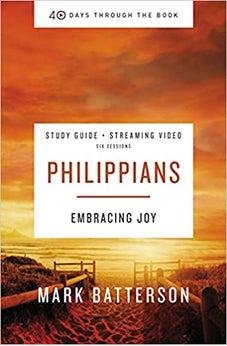 Philippians Study Guide plus Streaming Video: Embracing Joy (40 Days Through the Book)