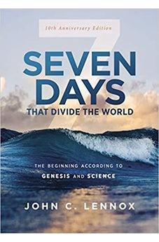 Seven Days that Divide the World, 10th Anniversary Edition: The Beginning According to Genesis and Science
