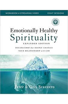 Emotionally Healthy Spirituality Expanded Edition Workbook plus Streaming Video: Discipleship that Deeply Changes Your Relationship with God