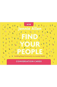 Find Your People Conversation Card Deck: Building Deep Community in a Lonely World