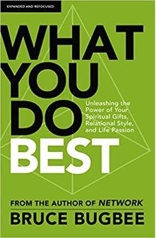 What You Do Best: Unleashing the Power of Your Spiritual Gifts, Relational Style, and Life Passion - Biblestore.com