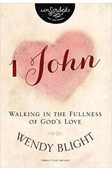 1 John: Walking in the Fullness of God's Love (InScribed Collection)