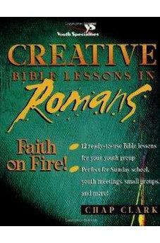 Creative Bible Lessons in Romans 9780310207771