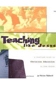 Teaching Like Jesus 9780310223474