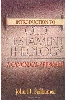 Introduction to Old Testament Theology: A Canonical Approach 9780310232025