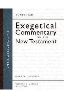 1 and 2 Thessalonians (Zondervan Exegetical Commentary on the New Testament) 9780310243960