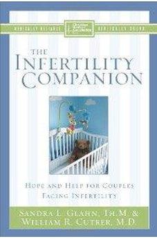 The Infertility Companion: Hope and Help for Couples Facing Infertility