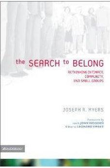 The Search to Belong: Rethinking Intimacy, Community, and Small Groups 9780310255000