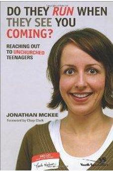 Do They Run When They See You Coming?: Reaching Out to Unchurched Teenagers 9780310256601