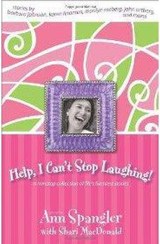 Help, I Can't Stop Laughing!: A Nonstop Collection of Life's Funniest Stories 9780310259541