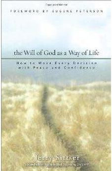 The Will of God as a Way of Life: How to Make Every Decision with Peace and Confidence