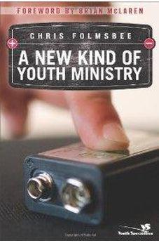 A New Kind of Youth Ministry 9780310269892