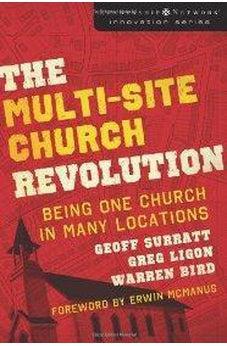 The Multi-Site Church Revolution: Being One Church in Many Locations (Leadership Network Innovation Series)  9780310270157