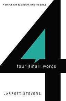 Four Small Words: A Simple Way to Understand the Bible 9780310271154