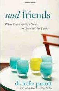 Soul Friends: What Every Woman Needs to Grow in Her Faith 9780310273301