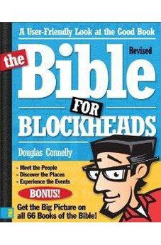 The Bible for Blockheads---Revised Edition: A User-Friendly Look at the Good Book 9780310273882