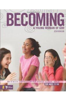Becoming a Young Woman of God: An 8-Week Curriculum for Middle School Girls (Youth Specialties) 9780310275473