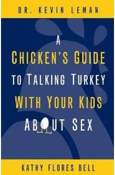 A Chicken's Guide to Talking Turkey with Your Kids About Sex 9780310283508