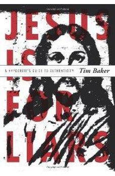 Jesus Is for Liars: A Hypocrite's Guide to Authenticity 9780310283638