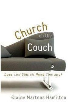 Church on the Couch: Does the Church Need Therapy? 9780310283911