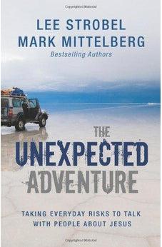 The Unexpected Adventure: Taking Everyday Risks to Talk with People about Jesus 9780310283928