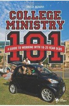 College Ministry 101: A Guide to Working with 18-25 Year Olds 9780310285472