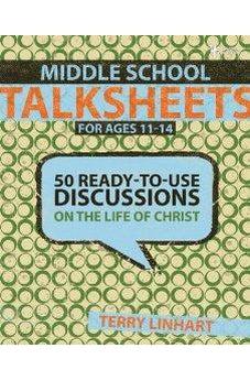 Middle School Talksheets: 50 Ready-to-Use Discussions on the Life of Christ 9780310285533