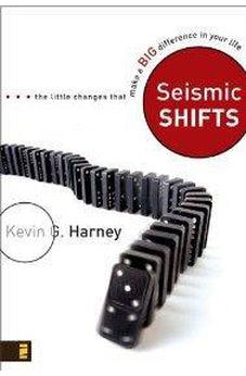 Seismic Shifts: The Little Changes That Make a Big Difference in Your Life 9780310291589