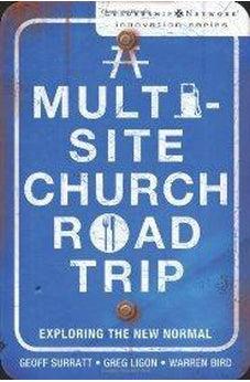 A Multi-Site Church Roadtrip: Exploring the New Normal 9780310293941