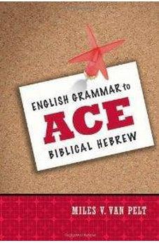 English Grammar to Ace Biblical Hebrew 9780310318316
