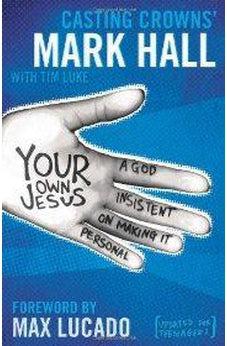 Your Own Jesus Student Edition: A God Insistent on Making It Personal 9780310318903