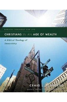 Christians in an Age of Wealth: A Biblical Theology of Stewardship (Biblical Theology for Life) 9780310318989