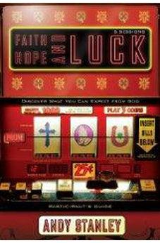 Faith, Hope, and Luck Participant's Guide: Discover What You Can Expect from God 9780310324225