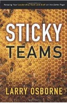 Sticky Teams: Keeping Your Leadership Team and Staff on the Same Page 9780310324645