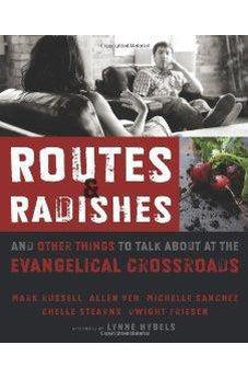 Routes and Radishes: And Other Things to Talk about at the Evangelical Crossroads 9780310324683
