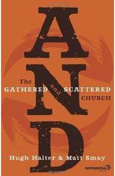 AND: The Gathered and Scattered Church (Exponential Series) 9780310325857