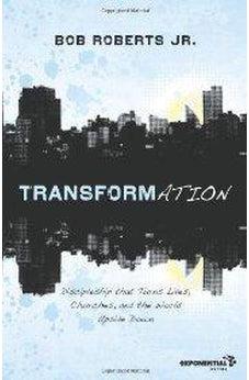 Transformation: Discipleship that Turns Lives, Churches, and the World Upside Down 9780310326083
