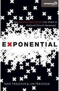 Exponential: How You and Your Friends Can Start a Missional Church Movement 9780310326786