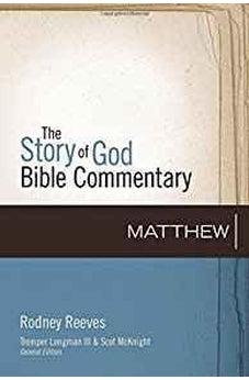 Matthew (The Story of God Bible Commentary) 9780310327141