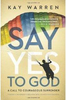 Say Yes to God: A Call to Courageous Surrender