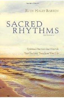 Sacred Rhythms Participant's Guide: Spiritual Practices that Nourish Your Soul and Transform Your Life 9780310328810