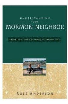Understanding Your Mormon Neighbor: A Quick Christian Guide for Relating to Latter-Day Saints 9780310329268