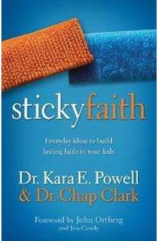 Sticky Faith: Everyday Ideas to Build Lasting Faith in Your Kids 9780310329329